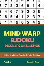 Mind Warp Sudoku Puzzlers Challenge Vol 1: Killer Sudoku Puzzle Books Edition