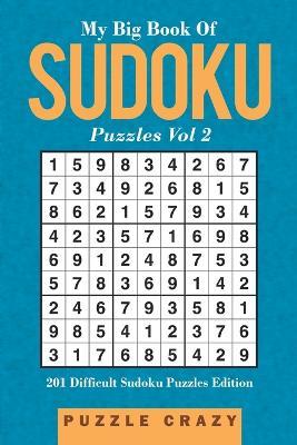 My Big Book Of Soduku Puzzles Vol 2: 201 Difficult Sudoku Puzzles Edition - Puzzle Crazy - cover