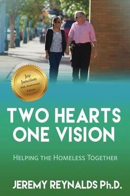 Two Hearts One Vision - Helping the Homeless Together - Jeremy Reynalds - cover