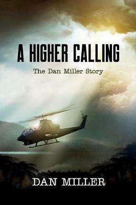 A Higher Calling: The Dan Miller Story - Dan Miller - cover