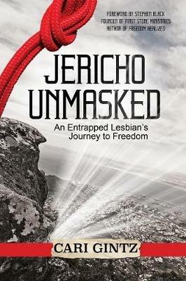 Jericho Unmasked: An Entrapped Lesbian's Journey to Freedom - Cari Gintz - cover