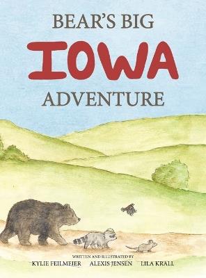 Bear's Big Iowa Adventure - Kylie Feilmeier,Alexis Jensen,Lila Krall - cover
