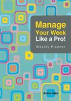 Manage Your Week Like a Pro: Weekly Planner - Activinotes - cover