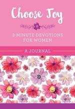 Choose Joy: 3-Minute Devotions for Women Journal