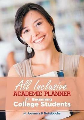All Inclusive Academic Planner for Beginning College Students - @journals Notebooks - cover