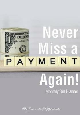 Never Miss a Payment Again! Monthly Bill Planner - @journals Notebooks - cover