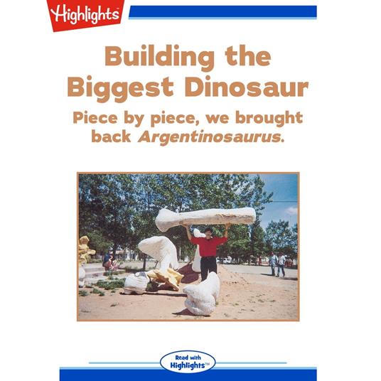 Building the Biggest Dinosaur