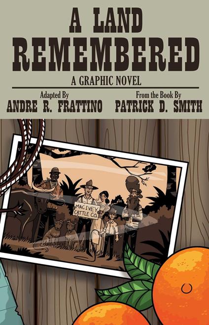 Land Remembered: The Graphic Novel - Patrick D. Smith,Andre R. Frattino - ebook