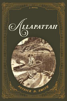 Allapattah: A Novel - Patrick D. Smith - cover