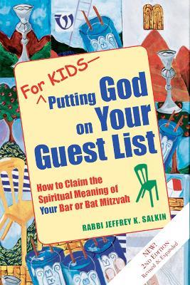 For Kids—Putting God on Your Guest List (2nd Edition): How to Claim the Spiritual Meaning of Your Bar or Bat Mitzvah - Jeffrey K. Salkin - cover