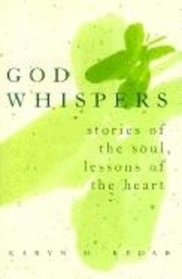 God Whispers: Stories of the Soul, Lessons of the Heart - Karyn D. Kedar - cover