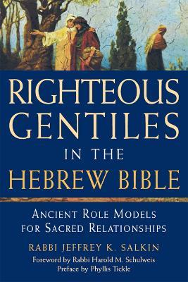 Righteous Gentiles in the Hebrew Bible: Ancient Role Models for Sacred Relationships - Jeffrey K. Salkin - cover