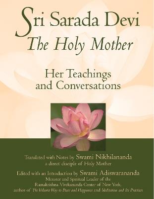 Sri Sarada Devi, The Holy Mother: Her Teachings and Conversations - Swami Nikhilananda - cover