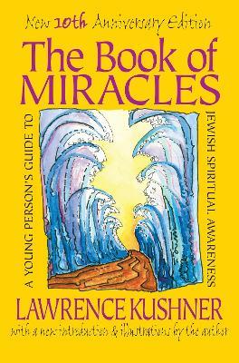 The Book of Miracles: A Young Person's Guide to Jewish Spiritual Awareness - Rabbi Lawrence Kushner - cover