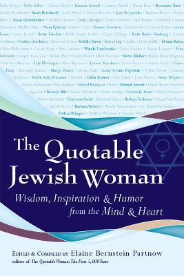 The Quotable Jewish Woman: Wisdom, Inspiration and Humor from the Mind and Heart - cover