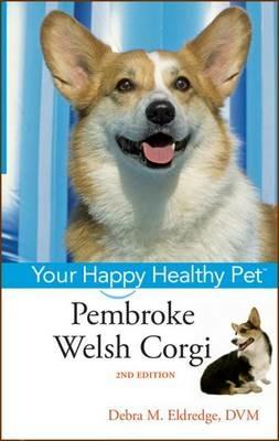Pembroke Welsh Corgi: Your Happy Healthy Pet - Debra M Eldredge - cover