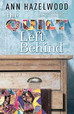 The Quilt Left Behind: Wine Country Quilt Series Book 5 of 5 - Ann Hazelwood - cover