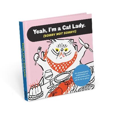 I'm a Cat Lady Sorry Not Sorry Book - Knock Knock - cover