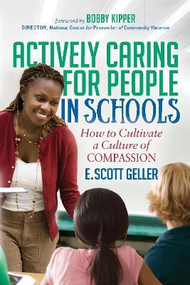 Actively Caring for People in Schools: How to Cultivate a Culture of Compassion - E. Scott Geller - cover