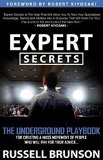 Expert Secrets: The Underground Playbook to Find Your Message, Build a Tribe, and Change the World