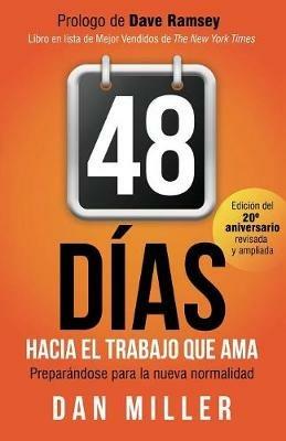 48 Dias Hacia el Trabajo que Ama (Spanish Edition): Preparando para la nueva normalidad - Dan Miller - cover
