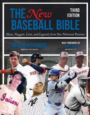 The New Baseball Bible: Notes, Nuggets, Lists, and Legends from Our National Pastime - Dan Schlossberg - cover
