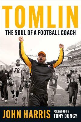 Tomlin: The Soul of a Football Coach - John Harris - cover