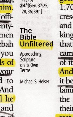 The Bible Unfiltered - Michael S. Heiser - cover