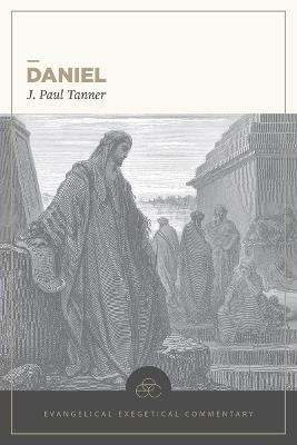 Daniel: Evangelical Exegetical Commentary - Tanner - cover