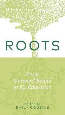 Roots: From Outward Bound to EL Education - cover