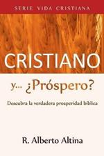 Cristiano y... ?Prospero?: Descubra la verdadera prosperidad biblica