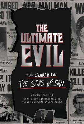 Ultimate Evil: The Search for the Sons of Sam - Maury Terry - cover