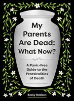 My Parents Are Dead: What Now?