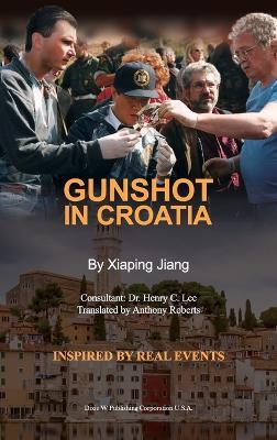 Gunshot in Croatia - Xiaping Jiang - cover