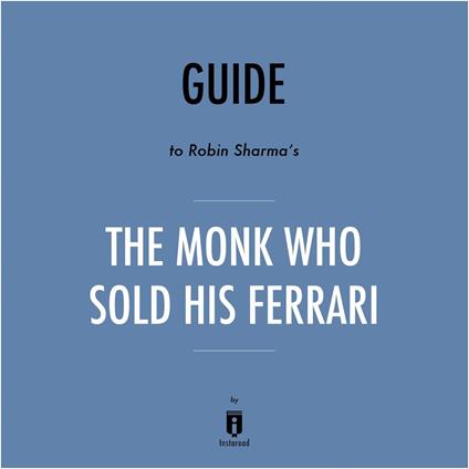 Guide to Robin Sharma's The Monk Who Sold His Ferrari by Instaread