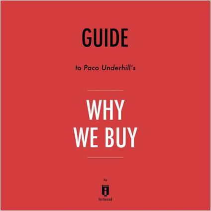 Guide to Paco Underhill's Why We Buy by Instaread