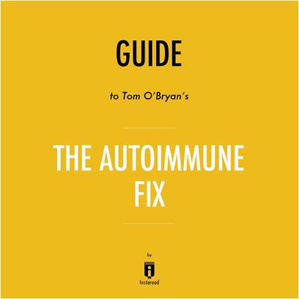 Guide to Tom O'Bryan's The Autoimmune Fix by Instaread