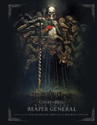Court of the Dead: Rise of the Reaper General: An Illustrated Novel - Beatrice van Slee,Tom Gilliland - cover