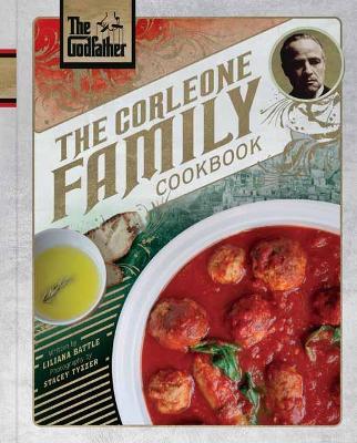 The Godfather: The Corleone Family Cookbook - Liliana Battle,Stacey Tyzzer - cover