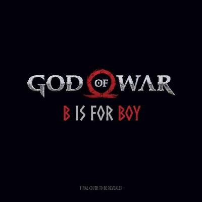 God of War: B is for Boy: An Illustrated Storybook  - Andrea Robinson,Romina Tempest - cover