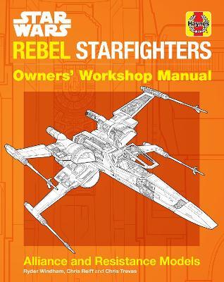 Star Wars: Rebel Starfighters: Owners' Workshop Manual - Ryder Windham - cover