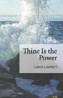 Thine Is the Power - Lance Lambert - cover