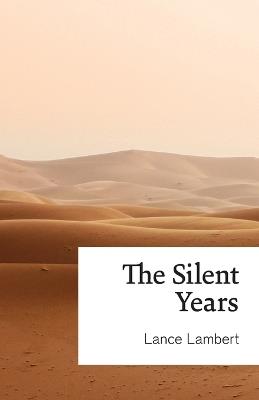 The Silent Years - Lance Lambert - cover