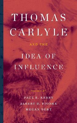 Thomas Carlyle and the Idea of Influence - cover