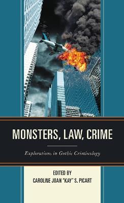Monsters, Law, Crime: Explorations in Gothic Criminology - cover