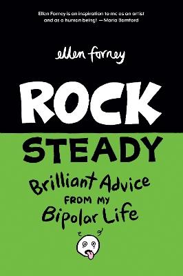 Rock Steady: Brilliant Advice from my Bipolar Life - Ellen Forney - cover