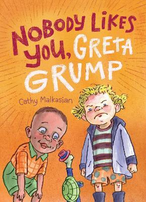 Nobody Likes You, Greta Grump - Cathy Malkasian - cover