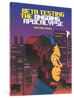 Beta Testing The Ongoing Apocalypse - Tom Kaczynski - cover