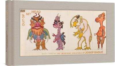 Out Of My Head: The Imaginary Creatures of Josep Baque - Brian Chidester,Josep Baque - cover
