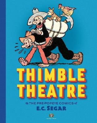 Thimble Theatre & the Pre-Popeye Comics of E.C. Segar: Revised and Expanded - E.C. Segar - cover